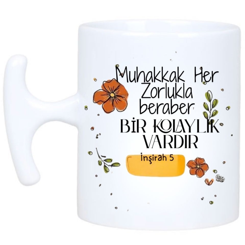 Muhakkak Her Zorlukla Beraber Bir Kolaylık Vardır Kupa