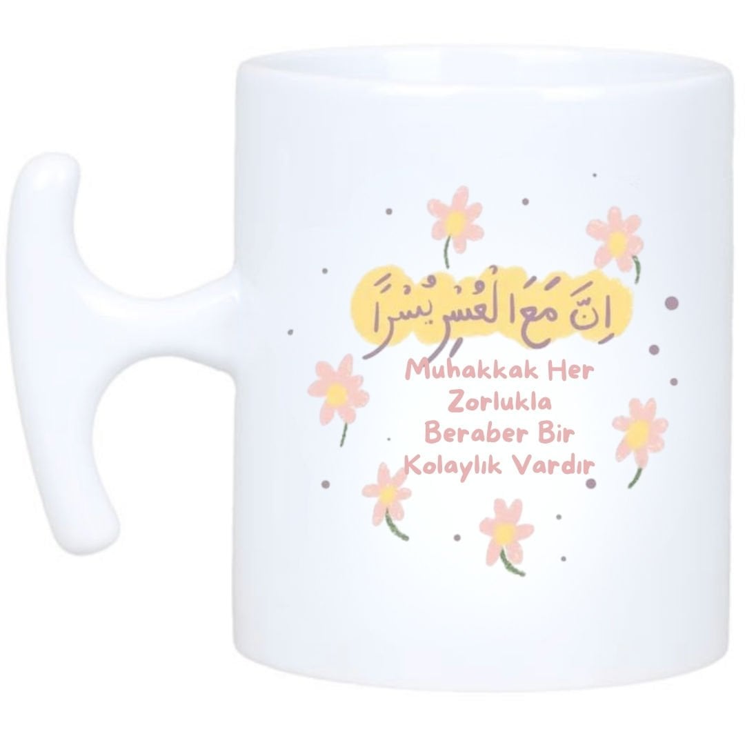 Muhakkak Her Zorlukla Beraber Kolaylık Vardır Kupa